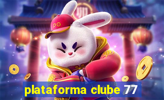 plataforma clube 77